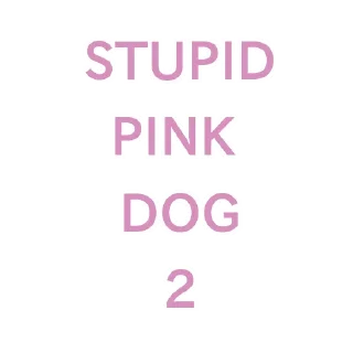 Stupid Pink Dog 2