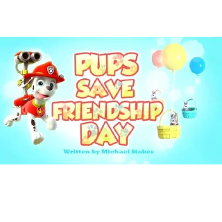 Pups save friendship day